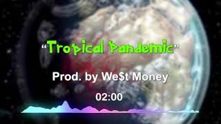 Hip-Hop/Pop Beat "Tropical Pandemic" (Prod. by We$t Money)
