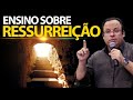 Ensino Bíblico sobre a ressurreição e Jesus Cristo.