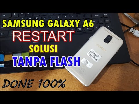 SOLUSI SAMSUNG Galaxy A6 Restart Tanpa Flash!!!