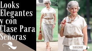 COMO VESTIR ELEGANTE Y CON CLASE DESPUES DE LOS 50 Y 60 AÑOS