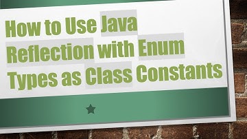 How to Use Java Reflection with Enum Types as Class Constants