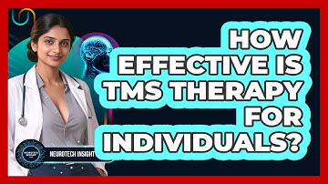 How Effective Is TMS Therapy For Individuals? - Neurotech Insight Pro