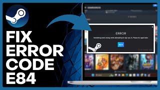 How To Fix Steam Error Code E84 (Easy Guide)
