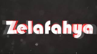 Intro Per Zelafahya Me Piasa