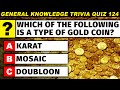Trivia Quiz - Can You Score 100%? General Knowledge Quiz #124