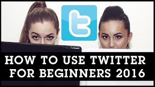 How To Use Twitter for Beginners 2016
