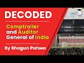 Comptroller and auditor general of india decoded by shagun pahwa  indian polity