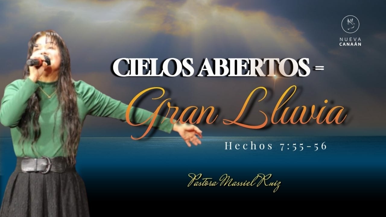 Ap. Massiel Ruiz - Cielos Abiertos = Gran Lluvia