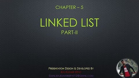 Chapter  5 Linked List By Raj Kumar Part 2