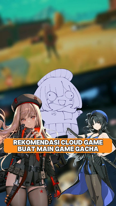 REKOMENDASI CLOUD GAME BUAT MAIN GAME GACHA #shorts #game