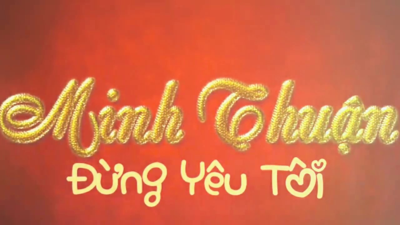 Dung Yeu Toi - Minh Thuan