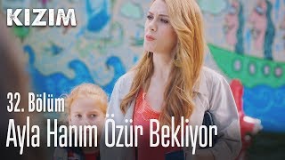 Ayla hanım özür bekliyor - Kızım 32. Bölüm