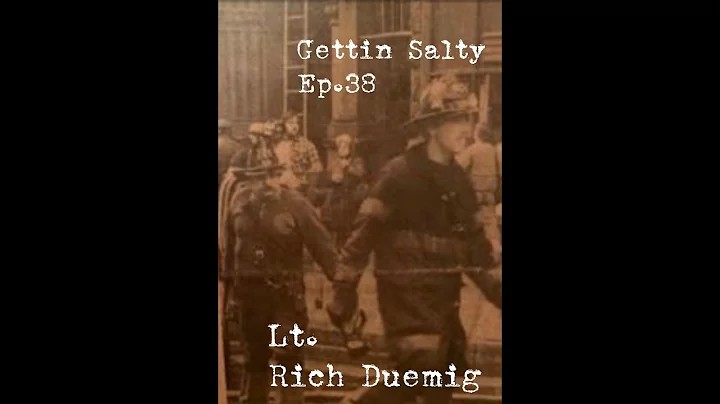 GETTIN SALTY EXPERIENCE PODCAST: Ep. 38 | FDNY ENGINE 290 LT. RICH DUEMIG