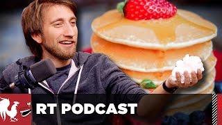 RT Podcast: Ep. 362 - The Pancake Podcast