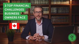 3 Top Financial Challenges Business Owners Face