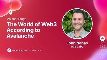 The World of Web3 According to Avalanche: John Nahas, Ava Labs I Avalanche Summit II
