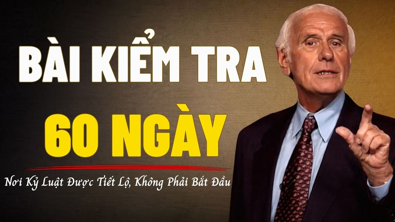 60 Ngày Kỷ Luật: Vượt Qua Giai Đoạn 31–45 Hay Mãi Mãi Bỏ Cuộc| động lực jim rohn