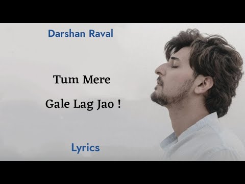 Tum Mere Gale Lag Jao Full Song  LYRICS Darshan Raval Latest Song  Bhula Dunga 2  PreMix Lyrics