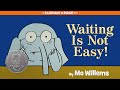 Waiting Is Not Easy! – An Elephant & Piggie Book – By Mo Willems