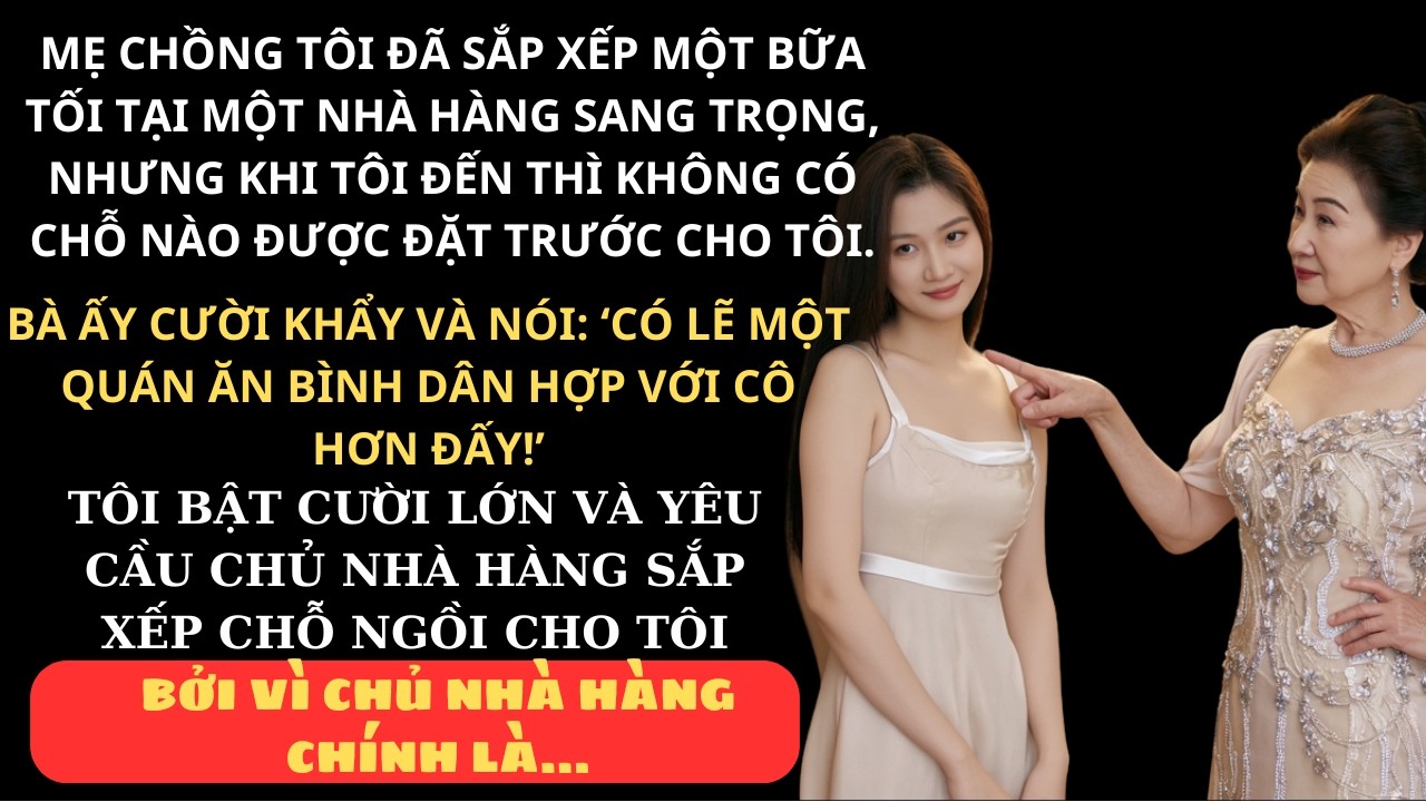 Outline Video Mẹ Chồng Cấm Tôi Dự Tiệc, Tôi Chỉ Cười Và Nhờ Chủ Nhà Hàng Sắp Xếp Chỗ – Bà Ấy Sốc Khi Biết Sự Thật