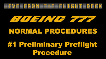 B777 Normal Procedures [#1] : Preliminary Preflight Procedure [FR]