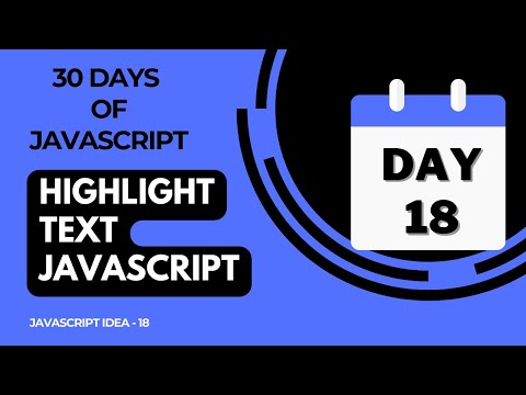 Day 18 -  Highlight Text Using JavaScript - 30 Days Of JavaScript