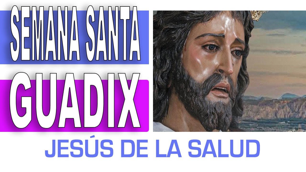 ✝️ Nuestro Padre JESÚS de la SALUD 📌 SEMANA SANTA Guadix