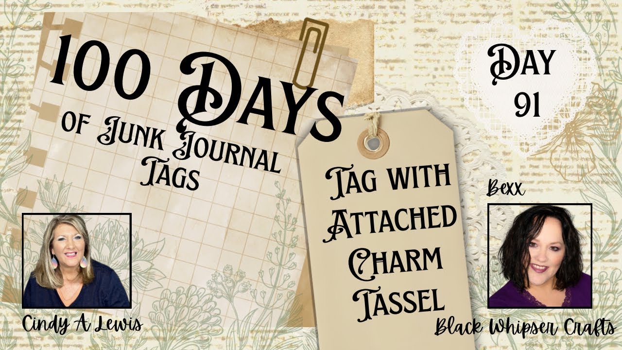 Welcome to Day 91 of 100 Days of Junk Journal Tags! | Tag with