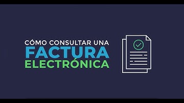 ¿Cómo puedo consultar si una Factura Electrónica es válida?