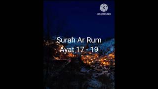 Surah Ar Rum Ayat 17 - 19