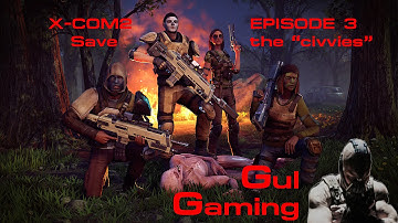 Bane plays!!! XCOM2 EPISODE 2 PART 2 - Save those civvies!