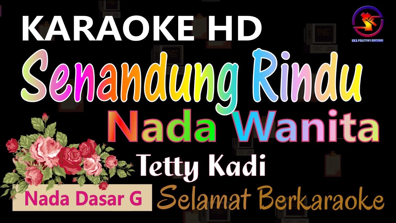 Karaoke Senandung Rindu - Tetty Kadi (Ver. EPR) || nada wanita G || HD. Karaoke Senandung Rindu - Tetty Kadi (Ver. EPR) || nada wanita G || HD.