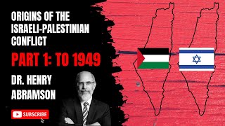 Origins of the Palestinian-Israeli Conflict Part I: to 1949