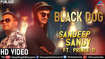 Black Dog | Sandeep Sandy & Prince - D | Mehfil Mitran Di | Latest Punjabi Songs 2018