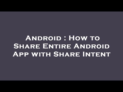 Android : How to Share Entire Android App with Share Intent