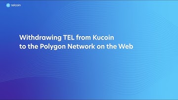 Withdrawing TEL from Kucoin to the Polygon Network on the Web