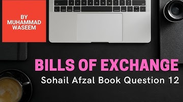 B.com part 1 Bills of exchange question no 12 sohail afzal book