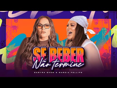 Se Beber Não Termine -  Samyra Show ft. Márcia Fellipe (clipe oficial) DIFERENTONA IN THE SUN