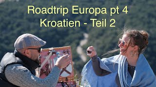 Roadtrip Europa Pt. 4 - Kroatien - Teil 2