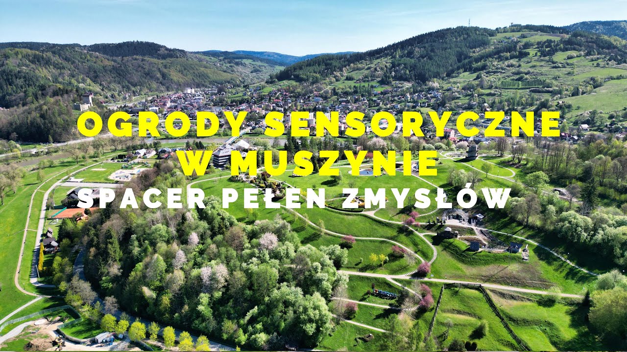 🇵🇱 OGRODY SENSORYCZNE W MUSZYNIE – SPACER PO JEDNEJ Z NAJPIĘKNIEJSZYCH ATRAKCJI UZDROWISKA MUSZYNA