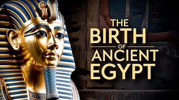 The Birth of Ancient Egypt: How One River Built a Civilization