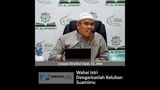 Istri Dengarkanlah Keluhan Suamimu | Ustadz Kholiful Hadi, SE.,MM