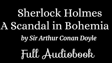 Sherlock Holmes A Scandal in Bohemia by Sir Arthur Conan Doyle | Black Screen Audiobook
