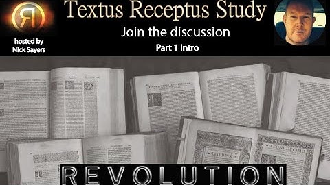 Textus Receptus Study Part 1 - An Introduction