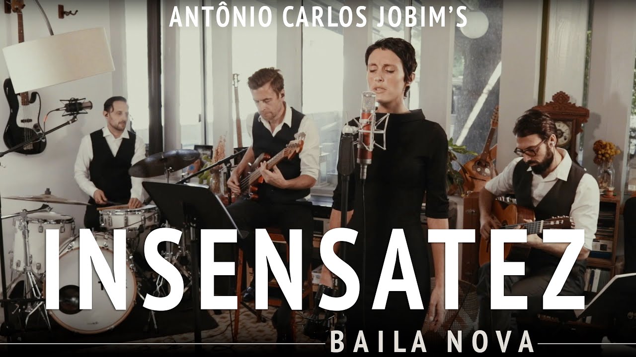 Baila Nova   Insensatez How Insensitive   Antnio Carlos Jobim