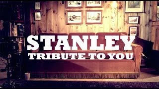 STANLEY - Tribute To You