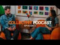 Episode 1  collective podcast