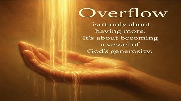Kingdom Stewardship: Positioned For Overflow