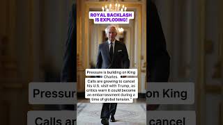 King Charles Faces Pressure to Cancel Trump State Visit Amid Backlash