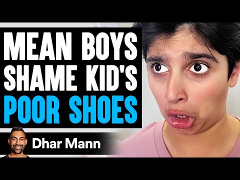 MEAN BOYS Shame KID'S POOR SHOES, What Happens Next Will Shock You | Dhar Mann